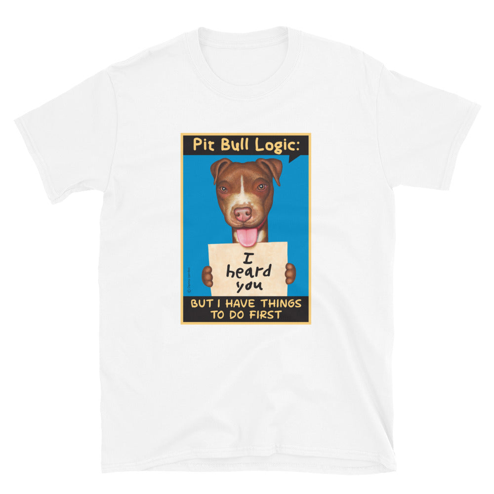 Cute and funny puppy on a Pit Bull Logic Unisex T-Shirt