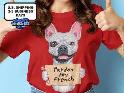 Pardon My French T-Shirt with Cute Dog Print Design