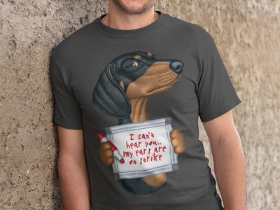 I Can't Hear You My Ears Are On Strike T-shirt