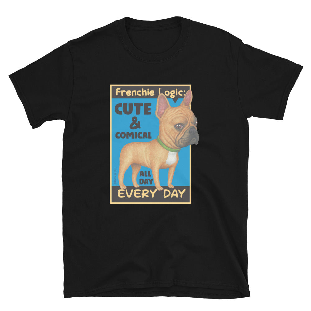 French Bulldog Logic Unisex T-Shirt