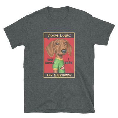 Funny and cute Doxie Dog is posing for the camera on a Dachshund Logic  Unisex T-Shirt