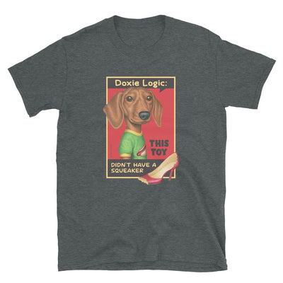 Funny and cute Doxie dog with another chew toy on a Dachshund Logic Unisex T-Shirt tee