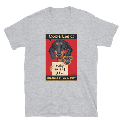 Cute Doxie Dog with attitude talk to the paw on Dachshund Logic Unisex T-Shirt