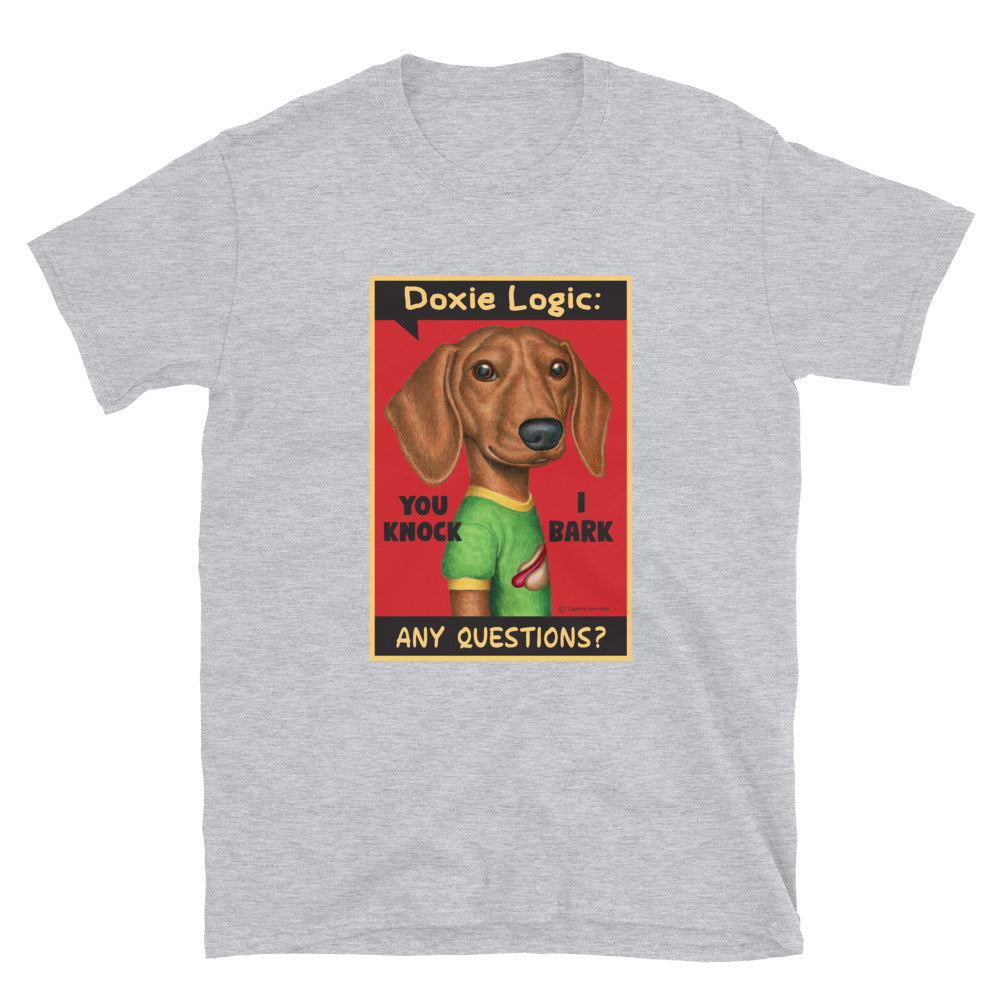 Funny and cute Doxie Dog is posing for the camera on a Dachshund Logic  Unisex T-Shirt