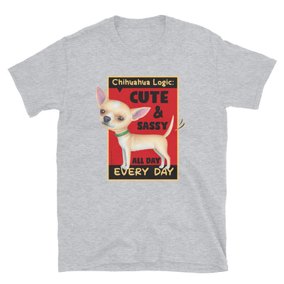 Cute and sassy chihuahua dog with a cute pose on a Chihuahua Logic  Unisex T-Shirt