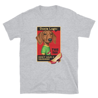 Funny and cute Doxie dog with another chew toy on a Dachshund Logic Unisex T-Shirt tee