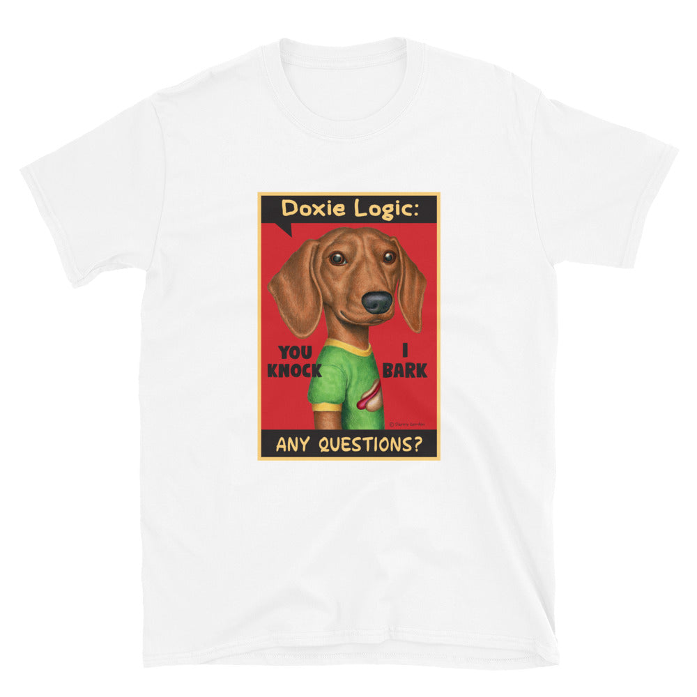 Funny and cute Doxie Dog is posing for the camera on a Dachshund Logic  Unisex T-Shirt