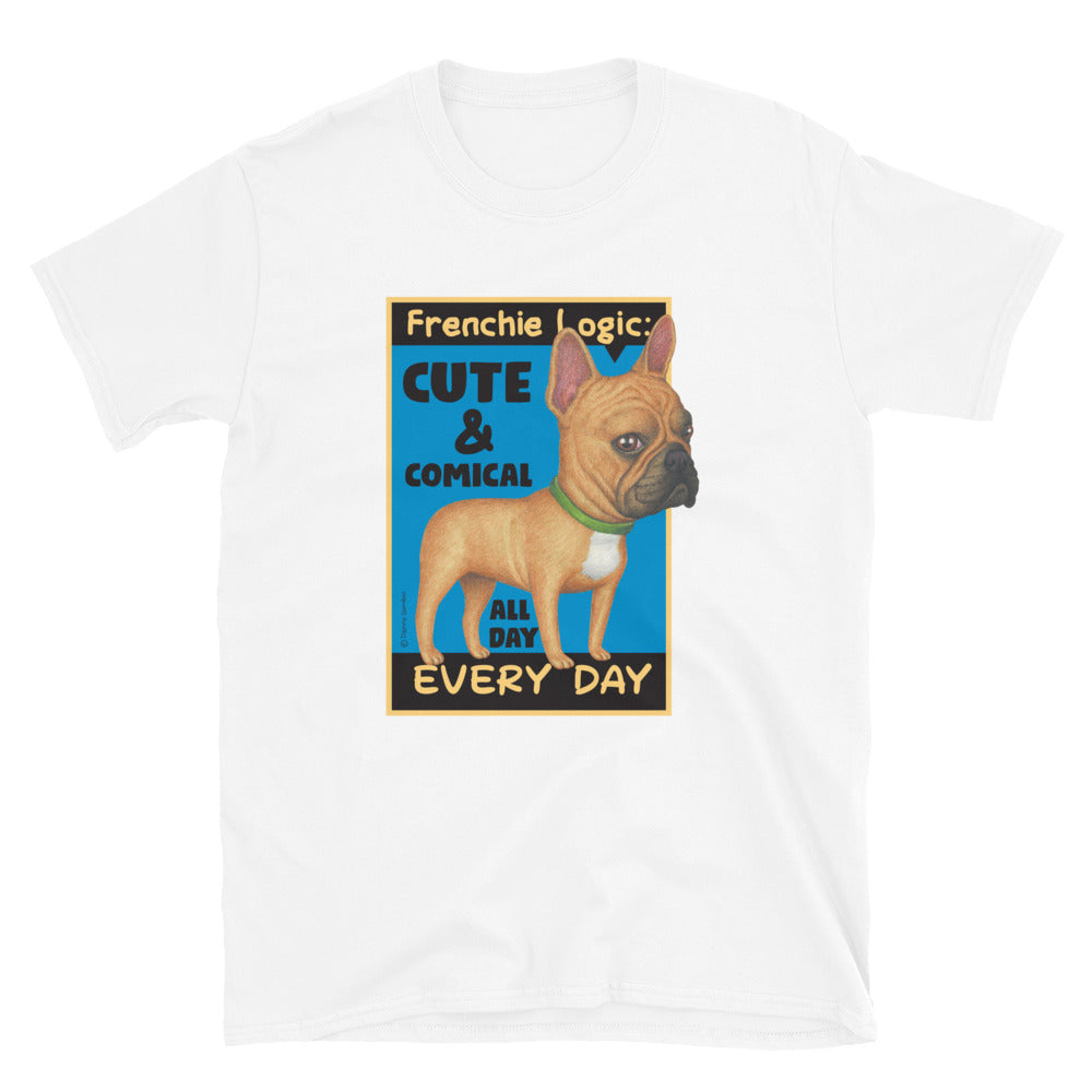Funny and cute french bulldog dog is posing for the camera on a French Bulldog Logic Unisex T-Shirt